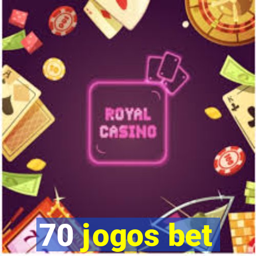 70 jogos bet